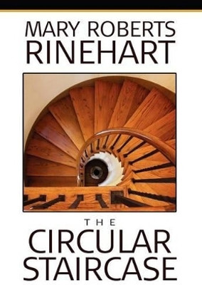 The Circular Staircase(English, Hardcover, Rinehart Mary Roberts)