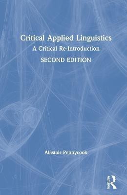 Critical Applied Linguistics(English, Hardcover, Pennycook Alastair)