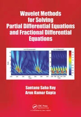 Wavelet Methods for Solving Partial Differential Equations and Fractional Differential Equations(Paperback, Santanu Saha Ray, Arun Kumar Gupta)