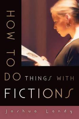 How to Do Things with Fictions(English, Paperback, Landy Joshua)