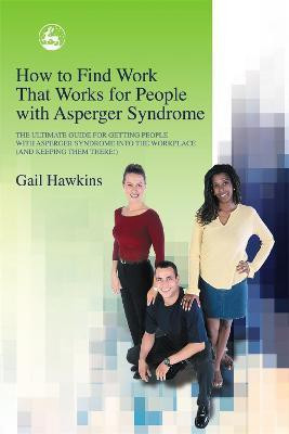 How to Find Work that Works for People with Asperger Syndrome(English, Paperback, Hawkins Gail)