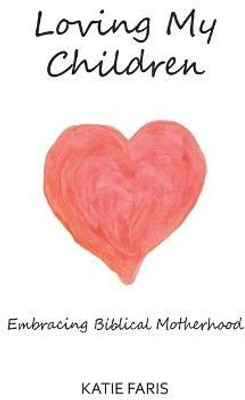 Loving My Children(English, Paperback, Faris Katie)