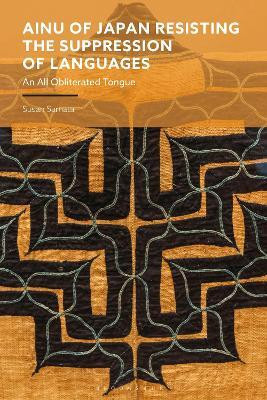 Ainu of Japan Resisting the Suppression of Languages(English, Hardcover, Samata Susan Dr)