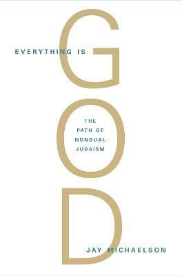 Everything Is God(English, Paperback, Michaelson Jay)