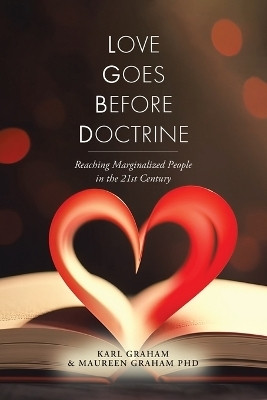 Love Goes Before Doctrine(English, Paperback, Graham Karl PhD)