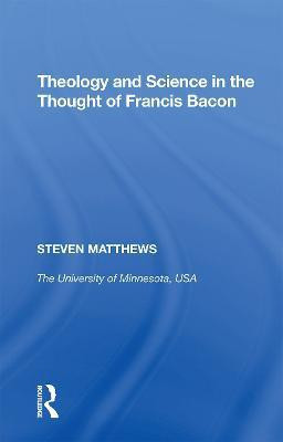 Theology and Science in the Thought of Francis Bacon(English, Paperback, Matthews Steven)