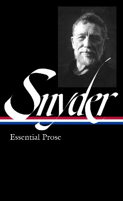 Gary Snyder: Essential Prose (LOA #391)(English, Hardcover, Snyder Gary)