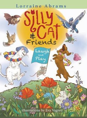 Silly Cat and Friends Laugh and Play(English, Hardcover, Abrams Lorraine)