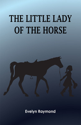 The Little Lady of the Horse(Paperback, Evelyn Raymond)