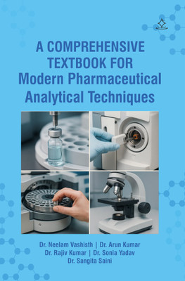 A Comprehensive Textbook of Modern Pharmaceutical Analytical Techniques
 - As Per New Syllabus Prescribed by PCI for Masters in Pharmacy MPL-101 T(Paperback, Dr. Neelam Vashisth, Dr. Arun Kumar, Dr. Rajiv Kumar, Dr. Soniya Yadav, Dr. Sangeeta Saini)