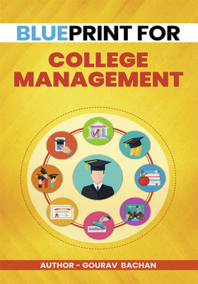Blueprint for College Management: Strategies for Effective Leadership and Institutional Success(Paperback, Gourav Bachan)