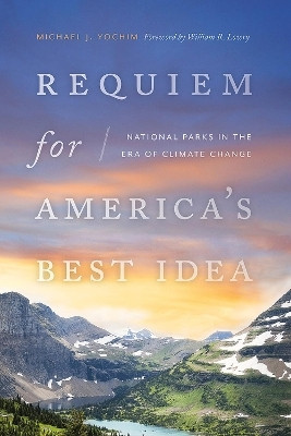 Requiem for America's Best Idea(English, Hardcover, Yochim Michael J.)