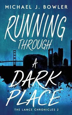 Running Through A Dark Place(English, Hardcover, Bowler Michael J)