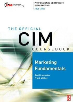 CIM Coursebook 06/07 Marketing Fundamentals(English, Paperback, Withey Frank)