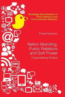 Nation Branding, Public Relations and Soft Power(English, Paperback, Surowiec Pawel)