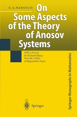 On Some Aspects of the Theory of Anosov Systems(English, Paperback, Margulis Grigorii A.)
