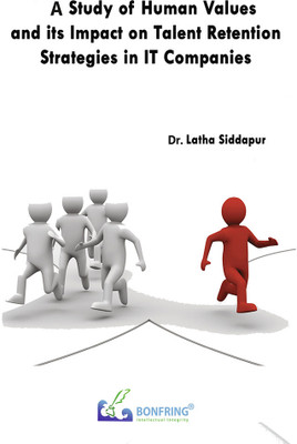 A Study of Human Values and its Impact on Talent Retention Strategies in IT Companies(English, Paperback, Siddapur Latha Dr)