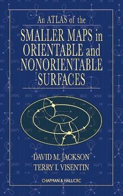An Atlas of the Smaller Maps in Orientable and Nonorientable Surfaces(English, Electronic book text, Jackson David)