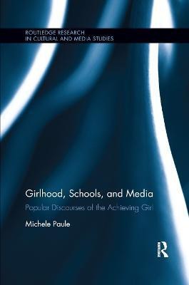 Girlhood, Schools, and Media(English, Paperback, Paule Michele)