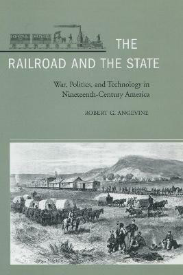 The Railroad and the State(English, Hardcover, Angevine Robert G.)