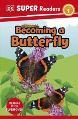 DK Super Readers Level 1 Becoming a Butterfly(English, Paperback, DK)
