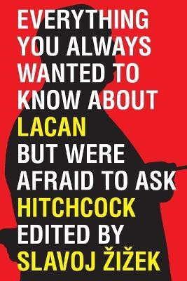 Everything You Always Wanted to Know About Lacan (But Were Afraid to Ask Hitchcock)(English, Paperback, unknown)