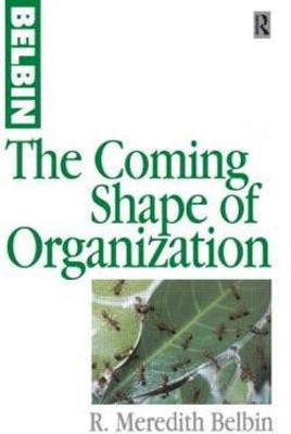 The Coming Shape of Organization(English, Paperback, Belbin R Meredith)