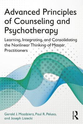 Advanced Principles of Counseling and Psychotherapy(English, Paperback, Mozdzierz Gerald J.)