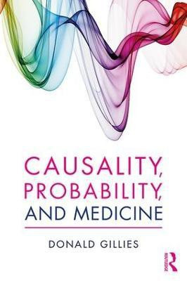 Causality, Probability, and Medicine(English, Paperback, Gillies Donald)