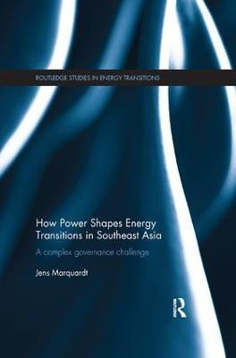 How Power Shapes Energy Transitions in Southeast Asia(English, Paperback, Marquardt Jens)