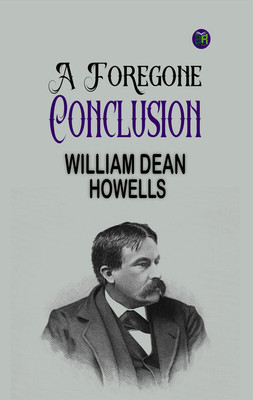 A Foregone Conclusion(Paperback, William Dean Howells)
