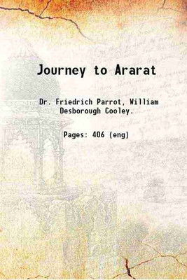 Journey to Ararat 1846 [Hardcover](Hardcover, Dr. Friedrich Parrot, William Desborough Cooley.)