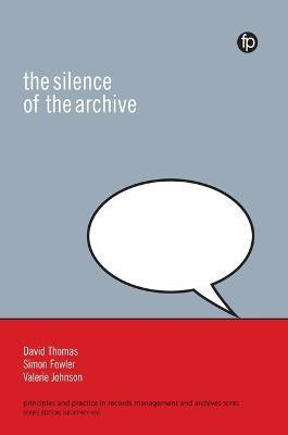 The Silence of the Archive(English, Electronic book text, Thomas David)