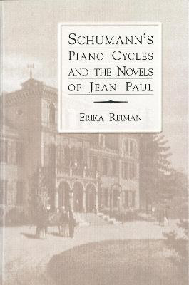 Schumann's Piano Cycles and the Novels of Jean Paul(English, Hardcover, Reiman Erika)