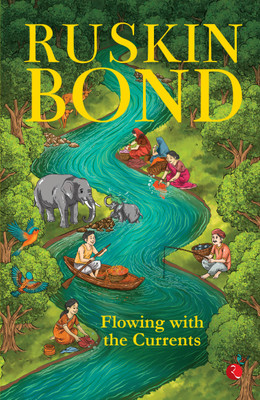 Flowing with the Currents(Paperback, Ruskin Bond)
