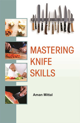 Mastering Knife Skills  - Mastering Knife Skills(Hardcover, Aman Mittal)