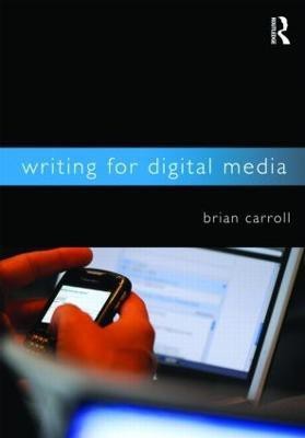 Writing for Digital Media 1st Edition(English, Paperback, Carroll Brian)