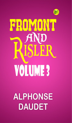 Fromont and Risler Volume 3(Paperback, Alphonse, Daudet)