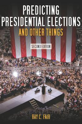 Predicting Presidential Elections and Other Things, Second Edition(English, Electronic book text, Fair Ray)