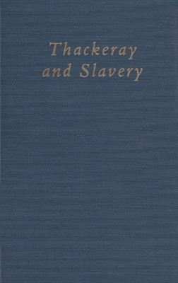 Thackeray and Slavery(English, Hardcover, Thomas Deborah A.)