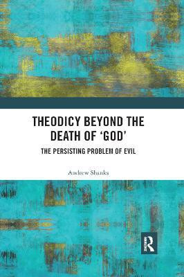 Theodicy Beyond the Death of 'God'(English, Paperback, Shanks Andrew)