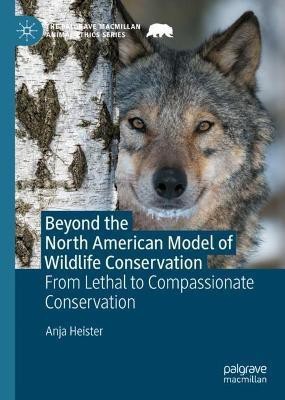 Beyond the North American Model of Wildlife Conservation(English, Hardcover, Heister Anja)