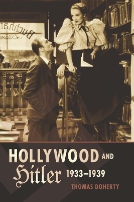 Hollywood and Hitler, 1933-1939(English, Paperback, Doherty Thomas)