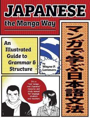 Japanese the Manga Way(English, Paperback, Lammers Wayne P.)