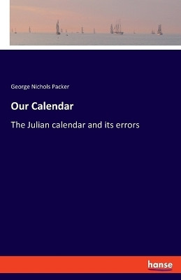 Our Calendar(English, Paperback, Packer George Nichols)