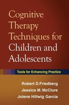 Cognitive Therapy Techniques for Children and Adolescents(English, Hardcover, Friedberg Robert D.)