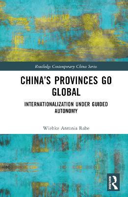 China's Provinces Go Global(English, Hardcover, Rabe Wiebke)