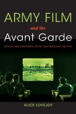 Army Film and the Avant Garde(English, Paperback, Lovejoy Alice)