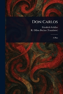 Don Carlos(English, Paperback, Schiller Friedrich)