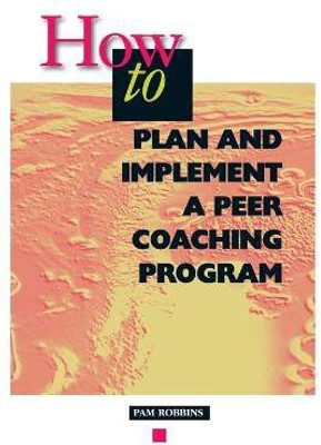 How to Plan and Implement a Peer Coaching Program(English, Paperback, Robbins Pam)